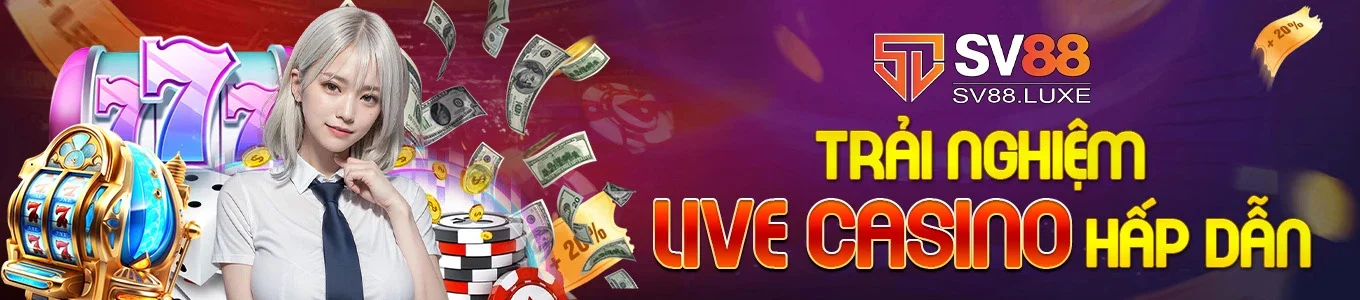 trả nghiệm live casino hấp dẫn